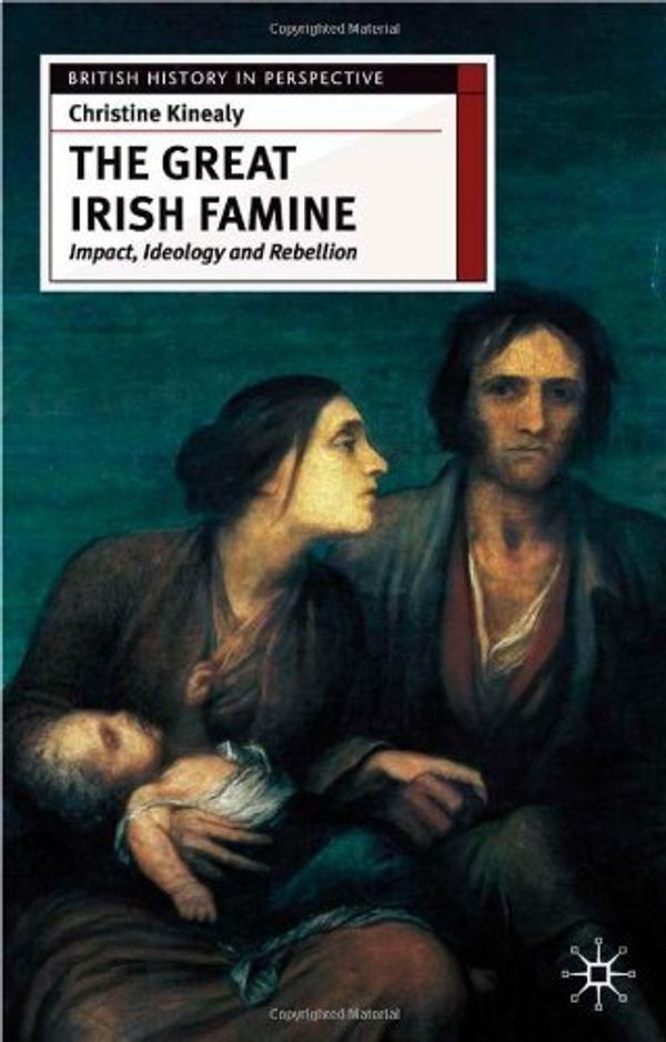 Cover Art for 8580000659368, The Great Irish Famine by Christine Kinealy
