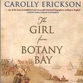 Cover Art for 9781405035880, The Girl from Botany Bay by Carolly Erickson