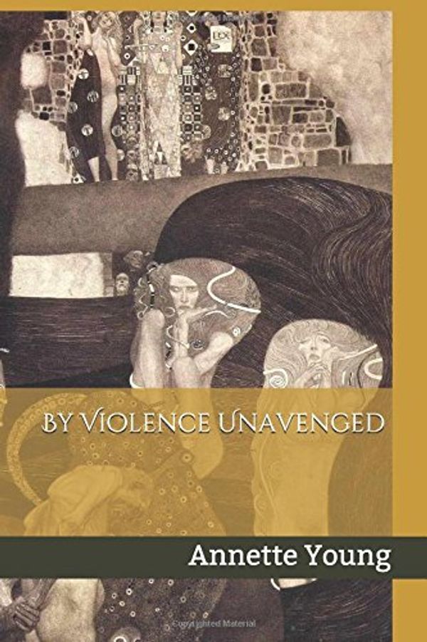 Cover Art for 9781973330417, By Violence Unavenged (In the Hearts of Kings) by Annette Young
