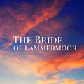 Cover Art for 1230000728836, The Bride of Lammermoor by Walter Scott
