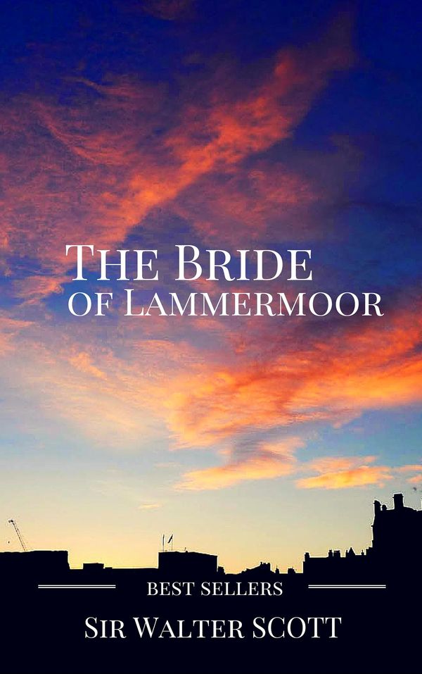 Cover Art for 1230000728836, The Bride of Lammermoor by Walter Scott