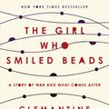 Cover Art for 9780451495334, The Girl Who Smiled Beads: A Story of War and What Comes After by Clemantine Wamariya