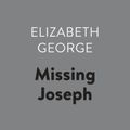 Cover Art for 9781984882608, Missing Joseph by Elizabeth George
