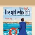 Cover Art for 9780369379511, The girl who left: From Croatia to the canefields by Debra Gavranich
