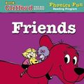 Cover Art for 9780439405287, Friends (Phonics Fun Reading Program) by Francie Alexander