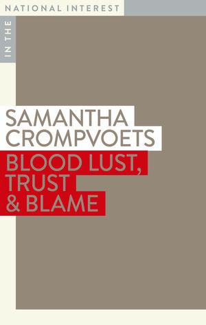 Cover Art for 9781922464613, Blood Lust, Trust & Blame by Samantha Crompvoets