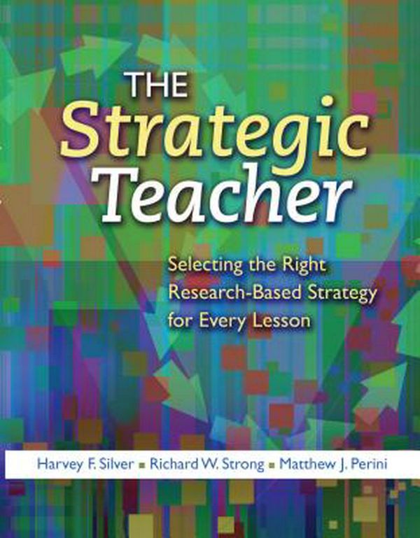 Cover Art for 9781416606093, The Strategic Teacher by Harvey F. Silver, Richard W. Strong, Matthew J. Perini