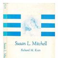 Cover Art for B002JCG4D4, Susan L. Mitchell by Richard Morgan Kain