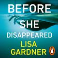 Cover Art for B08PPFB8NB, Before She Disappeared by Lisa Gardner