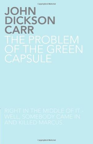 Cover Art for 9781780020068, The Problem of the Green Capsule by John Dickson Carr