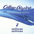 Cover Art for 9780321641076, College Algebra: Concepts Through Functions by Michael Sullivan III