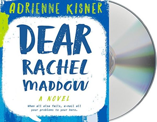 Cover Art for 9781250296948, Dear Rachel Maddow by Adrienne Kisner