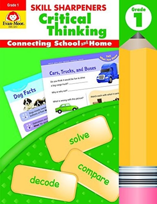 Cover Art for 9781629383491, Skill Sharpeners Critical Thinking, Grade 1Skill Sharpeners: Critical Thinking by Evan-Moor Educational Publishers