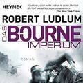 Cover Art for 9783453435612, Das Bourne Imperium: Bourne 2 - Roman by Robert Ludlum