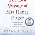 Cover Art for 9780733640377, The Last Voyage of Mrs Henry Parker by Joanna Nell