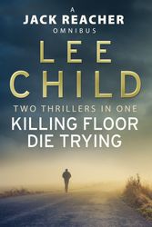 Cover Art for 9780593075340, Jack Reacher Omnibus: Killing Floor & Die Trying by Lee Child