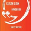 Cover Art for 9781489129338, The Susan Cain Handbook - Everything You Need to Know about Susan Cain by Hailey Sanford