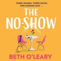 Cover Art for 9781529409130, The No-Show by Beth O’Leary