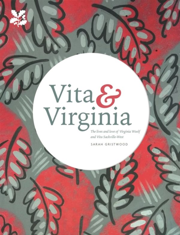 Cover Art for 9781911358381, Vita And VirginiaA Double Life by Sarah Gristwood