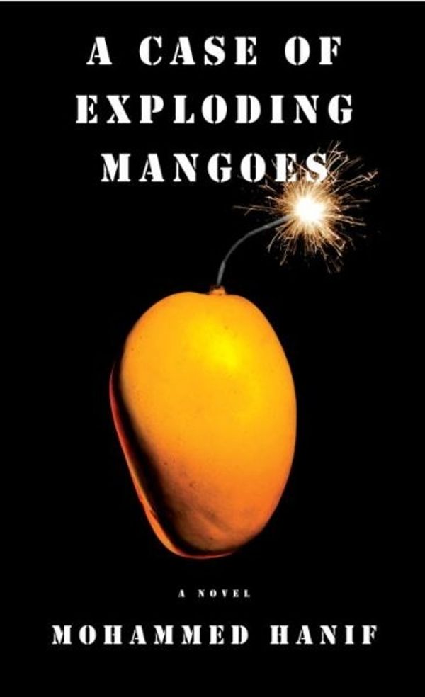 Cover Art for 9780307268075, A Case of Exploding Mangoes by Mohammed Hanif