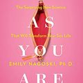 Cover Art for B00LD1ORBI, Come as You Are: The Surprising New Science that Will Transform Your Sex Life by Emily Nagoski