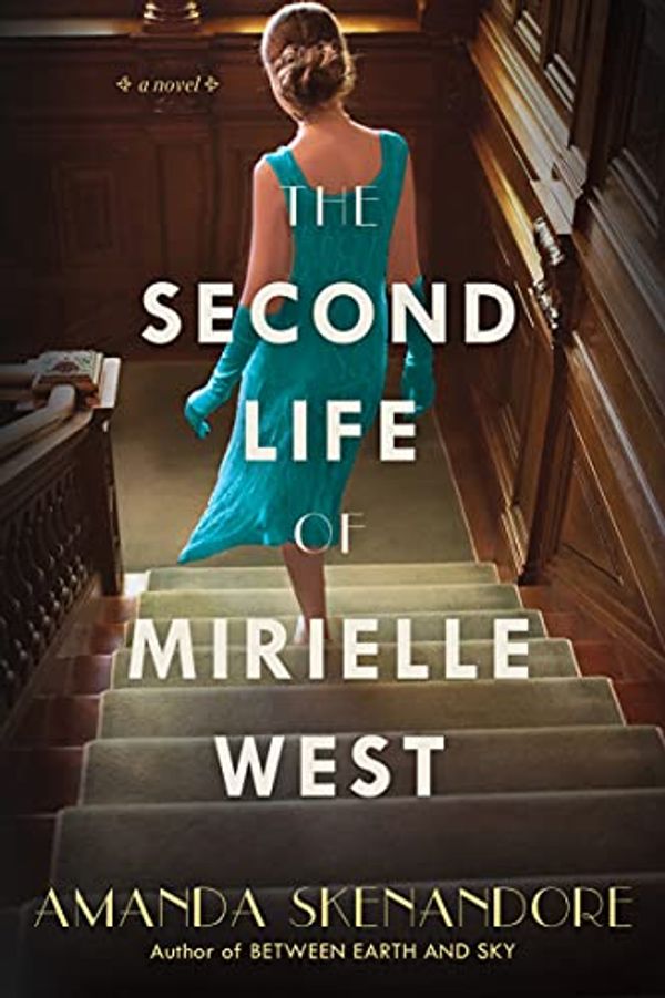 Cover Art for B08MBFC41Z, The Second Life of Mirielle West: A Haunting Historical Novel Perfect for Book Clubs by Amanda Skenandore