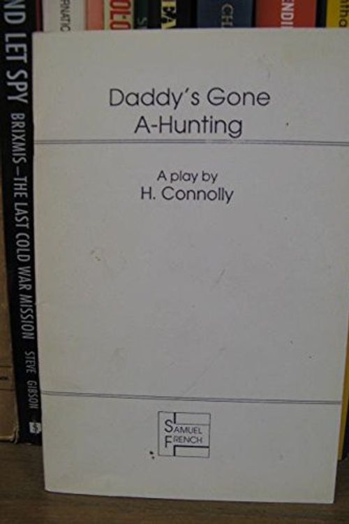 Cover Art for 9780573120350, Daddy's Gone a-Hunting by H. Connolly