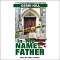 Cover Art for 9781977336897, In the Name of the Father by Gerri Hill