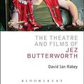 Cover Art for B01FGMDRF6, The Theatre and Films of Jez Butterworth (Critical Companions) by David Ian Rabey (2015-04-23) by David Ian Rabey