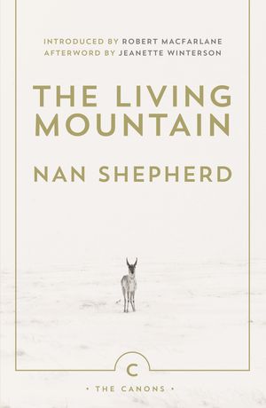 Cover Art for 9780857861832, The Living Mountain by Nan Shepherd