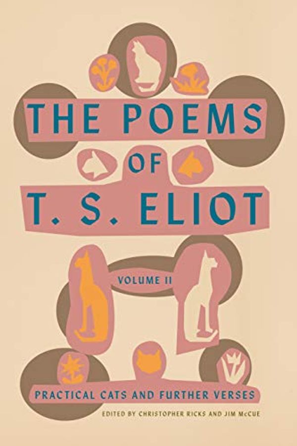 Cover Art for B0796WYQTG, The Poems of T. S. Eliot: Volume II: Practical Cats and Further Verses by T. S. Eliot