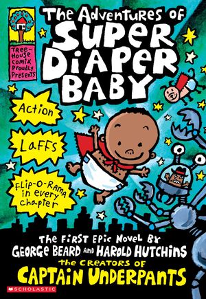 Cover Art for 9780545414838, Adventures of Super Diaper Baby by Dav Pilkey