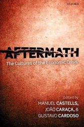 Cover Art for 9780199677382, Aftermath: The Cultures of the Economic Crisis by Castells, Manuel