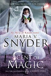 Cover Art for 9781848452046, Scent of Magic by Maria V. Snyder