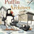 Cover Art for 9780143772187, Puffin the Architect by Kimberly Andrews