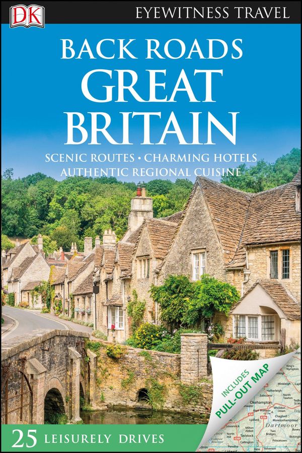Cover Art for 9780241378878, Back Roads Great BritainEyewitness Travel Guide by Dk Travel