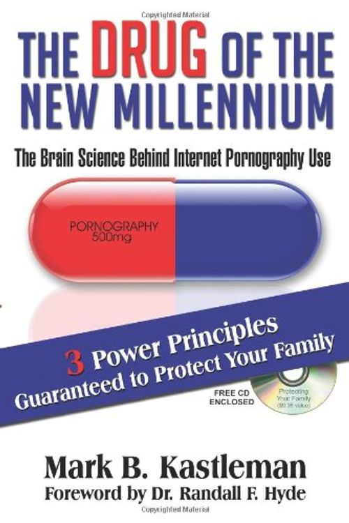 Cover Art for 9780967776408, The Drug of the New Millennium - The Brain Science Behind Internet Pornography Use by Mark B. Kastleman