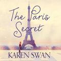 Cover Art for 9781509846924, The Paris Secret by Karen Swan