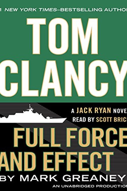 Cover Art for B00PKJF5T2, Full Force and Effect: A Jack Ryan Novel by Mark Greaney