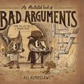 Cover Art for 9781615192250, An Illustrated Book of Bad Arguments by Ali Almossawi