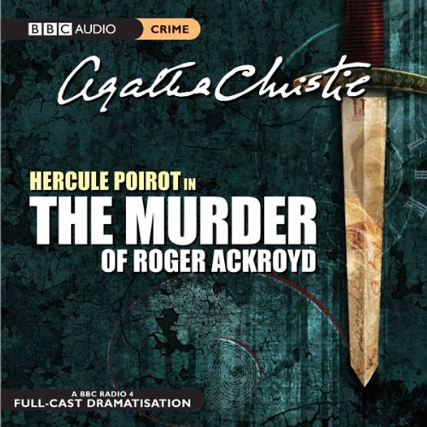 Cover Art for B00NPB3Z1W, The Murder of Roger Ackroyd (Dramatised) by Agatha Christie