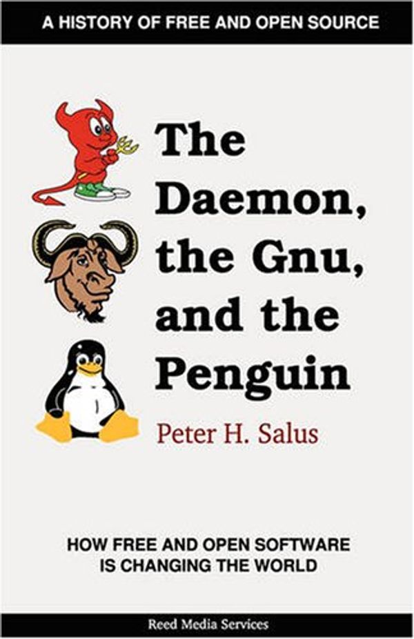 Cover Art for 9780979034237, The Daemon, the Gnu, and the Penguin by Peter H. Salus