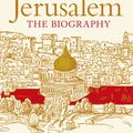 Cover Art for 9781780220253, Jerusalem: The Biography by Simon Sebag Montefiore