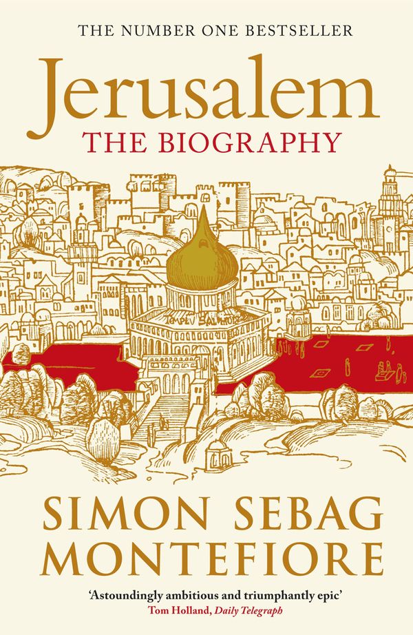 Cover Art for 9781780220253, Jerusalem: The Biography by Simon Sebag Montefiore
