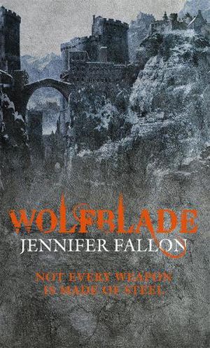 Cover Art for 9781841496528, Wolfblade by Jennifer Fallon