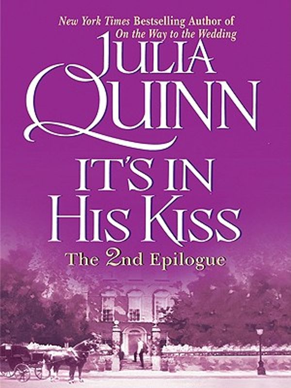 Cover Art for 9780061235481, It's in His Kiss: The Epilogue II by Julia Quinn