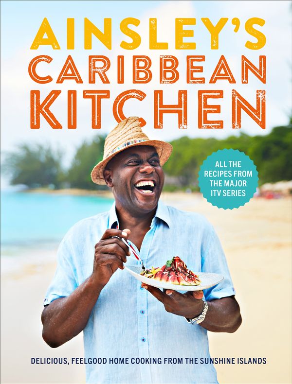 Cover Art for 9781529104257, Ainsley's Caribbean Kitchen: Full-flavour easy recipes from the major ITV series by Ainsley Harriott