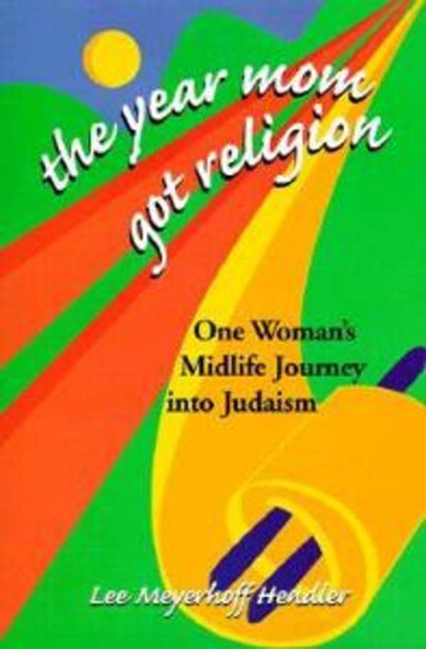 Cover Art for 9781580230704, The Year Mom Got Religion by Lee Meyerhoff Hendler