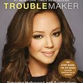Cover Art for B06XCK8KLP, Troublemaker: Surviving Hollywood and Scientology by Leah Remini