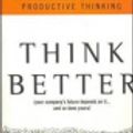 Cover Art for 9780070223592, Think Better: An Innovator's Guide to Productive Thinking by Tim Hurson